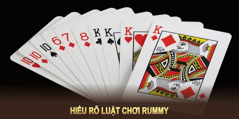 Hiểu rõ luật chơi Rummy là bước quan trọng để bạn làm chủ trò chơi