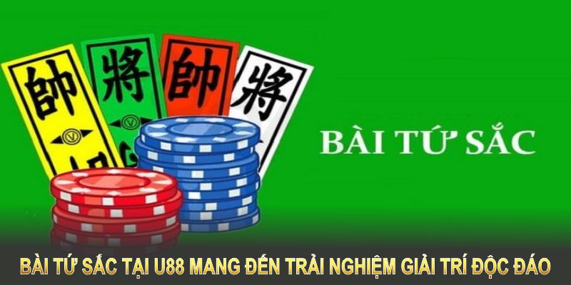 Bài tứ sắc tại U88 mang đến trải nghiệm giải trí độc đáo