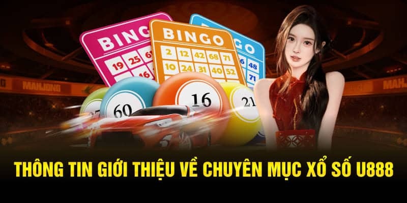 Xổ số U88 – Thử vận may, rinh giải lớn ngay hôm nay